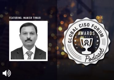 awards cover ManishTiwari 370x260 - Global CISO Forum Podcast