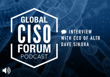 GCF Podcast ALTR 370x260 - Global CISO Forum Podcast